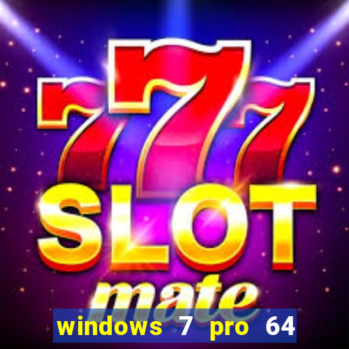 windows 7 pro 64 bits iso download